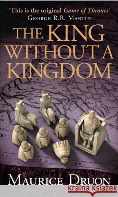 The King Without a Kingdom Maurice Druon 9780007491384 HarperCollins Publishers