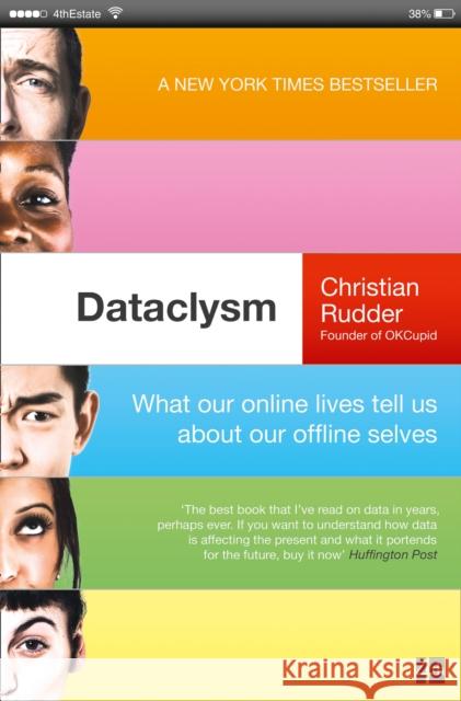 Dataclysm: What Our Online Lives Tell Us About Our Offline Selves Christian Rudder 9780007494439
