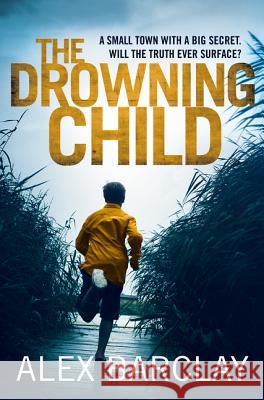 Drowning Child Barclay, Alex 9780007494590