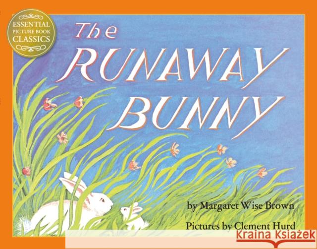 The Runaway Bunny Margaret Wise Brown 9780007494842 HarperCollins Publishers