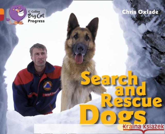 Search and Rescue Dogs: Band 06 Orange/Band 14 Ruby Chris Oxlade 9780007498376