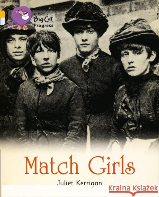 Match Girls: Band 09 Gold/Band 17 Diamond Juliet Kerrigan 9780007498659 HarperCollins Publishers