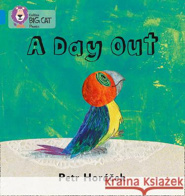 A Day Out: Band 04/Blue Petr Horacek 9780007507832 HarperCollins Publishers