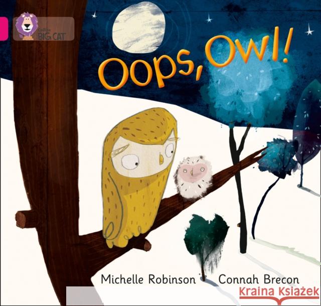 Oops, Owl!: Band 01a/Pink a Robinson, Michelle 9780007512638