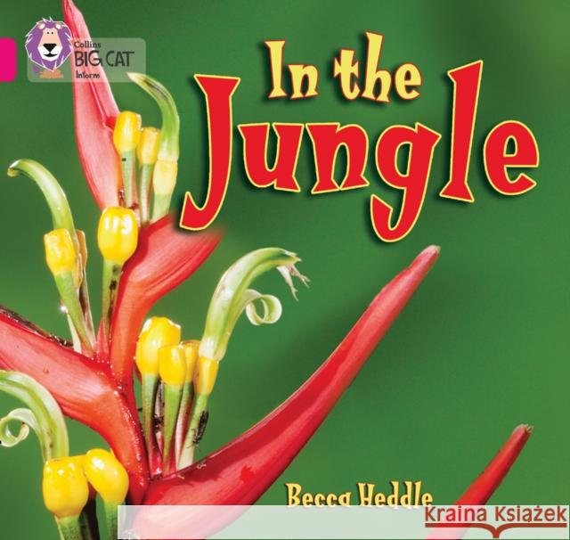 In the Jungle: Band 01b/Pink B Heddle, Becca 9780007512683