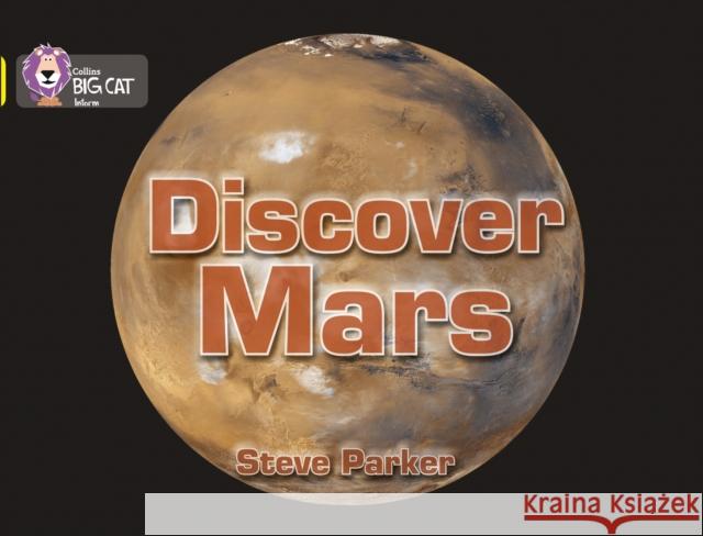 Discover Mars!: Band 03/Yellow Steve Parker 9780007512812