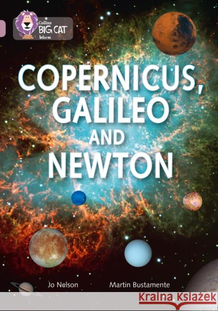 Copernicus, Galileo and Newton: Band 18/Pearl Nelson, Jo 9780007530175 HarperCollins Publishers