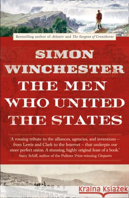 The Men Who United the States Simon Winchester 9780007532407 HarperCollins Publishers