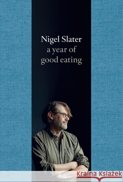 A Year of Good Eating: The Kitchen Diaries III Nigel Slater 9780007536801 HarperCollins Publishers