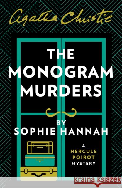 The Monogram Murders: The New Hercule Poirot Mystery Sophie Hannah 9780007547449 HarperCollins Publishers