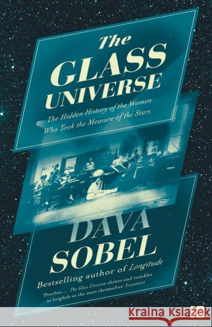 The Glass Universe: The Hidden History of the Women Who Took the Measure of the Stars Sobel, Dava 9780007548200 HarperCollins Publishers