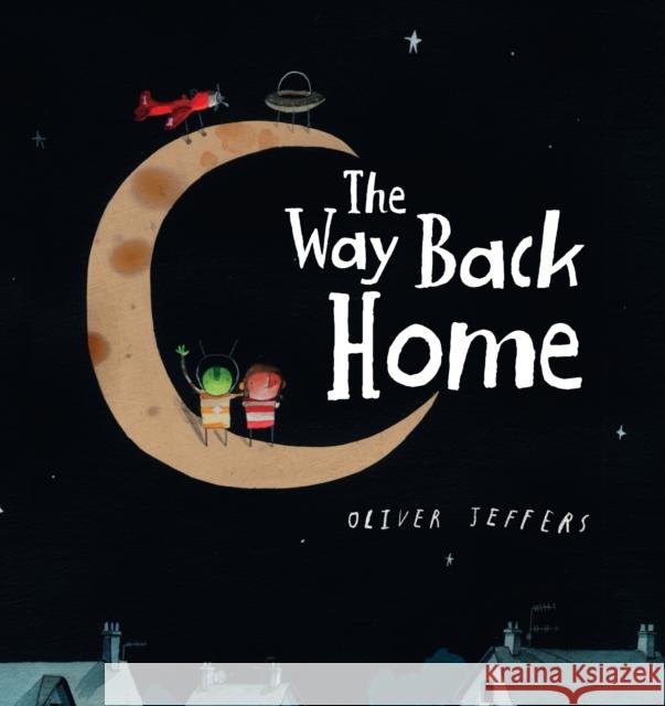 The Way Back Home Oliver Jeffers 9780007549245