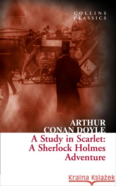 A Study in Scarlet: A Sherlock Holmes Adventure Arthur Conan Doyle 9780007558049 HarperCollins Publishers