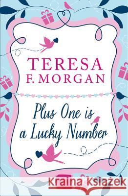 Plus One Is a Lucky Number Morgan, Teresa F. 9780007559671