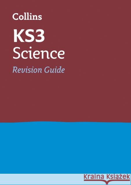 KS3 Science Revision Guide: Ideal for Years 7, 8 and 9 Collins KS3 9780007562824 HarperCollins Publishers