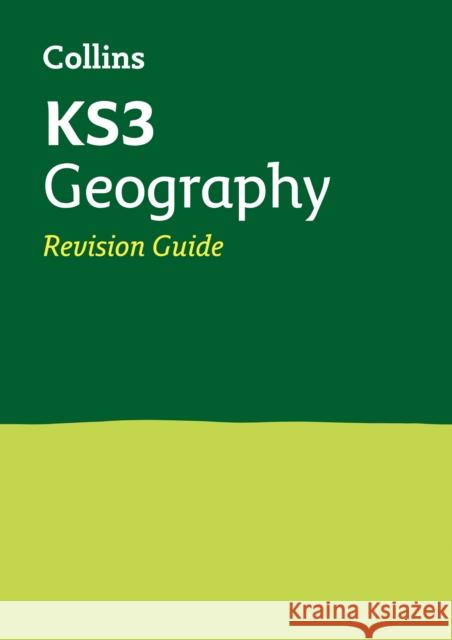 KS3 Geography Revision Guide: Ideal for Years 7, 8 and 9 Collins KS3 9780007562862 HarperCollins Publishers