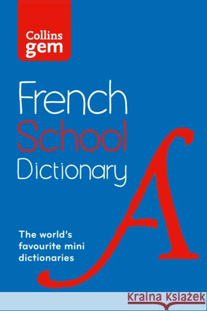 French School Gem Dictionary: Trusted Support for Learning, in a Mini-Format Collins Dictionaries  9780007569311 HarperCollins Publishers