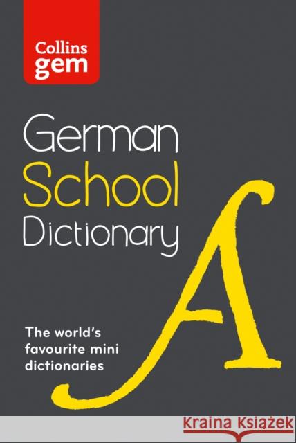 German School Gem Dictionary: Trusted Support for Learning, in a Mini-Format Collins Dictionaries  9780007569328 Harper Collins Paperbacks