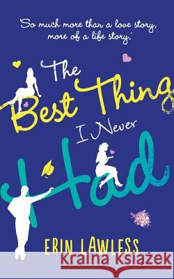 The Best Thing I Never Had Erin Lawless   9780007575503 HarperImpulse