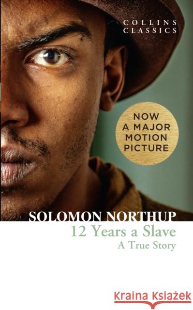 Twelve Years a Slave: A True Story Solomon Northup 9780007580422 HarperCollins Publishers