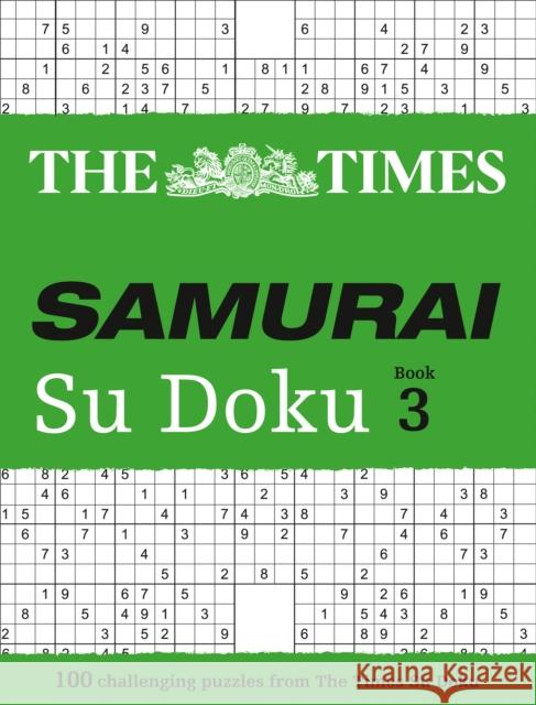 The Times Samurai Su Doku 3: 100 Challenging Puzzles from the Times The Times Mind Games 9780007580774