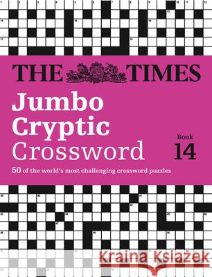 The Times Jumbo Cryptic Crossword Book 14: 50 World-Famous Crossword Puzzles Richard Browne 9780007580828 HarperCollins Publishers