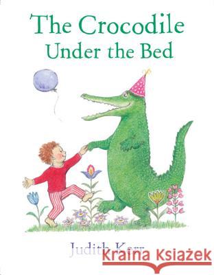 The Crocodile Under the Bed Judith Kerr 9780007586752 Harper Collins Childrens Books