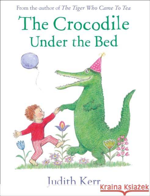 The Crocodile Under the Bed Judith Kerr 9780007586776 HarperCollins Publishers