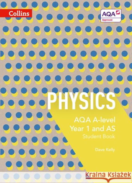 AQA A Level Physics Year 1 and AS Student Book  9780007590223 HarperCollins Publishers