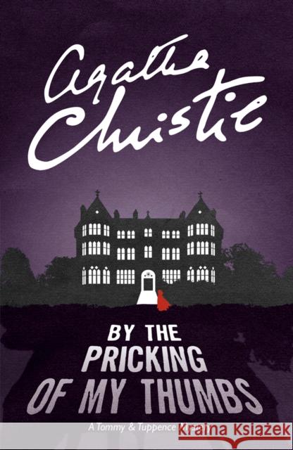 By the Pricking of My Thumbs: A Tommy & Tuppence Mystery Agatha Christie 9780007590629 HarperCollins Publishers