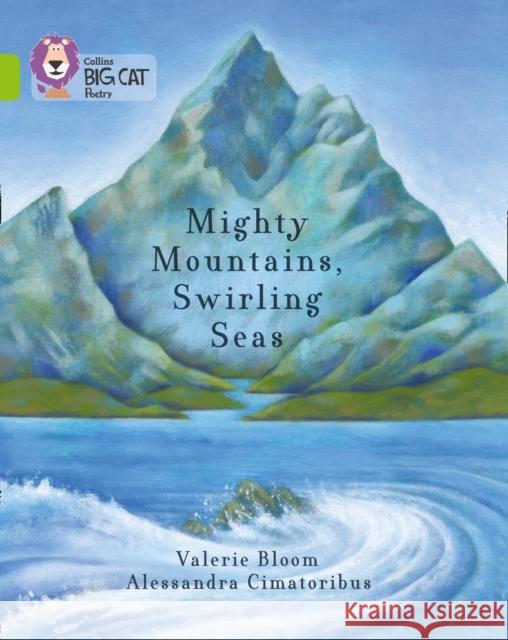 Mighty Mountains, Swirling Seas: Band 11/Lime Valerie Bloom 9780007591268