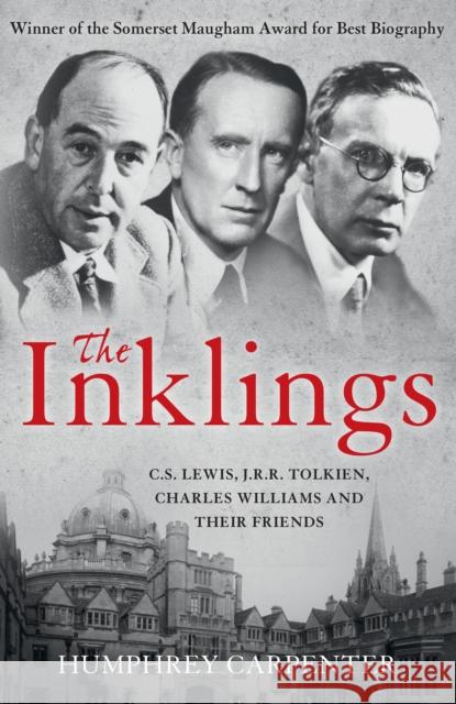 The Inklings: C. S. Lewis, J. R. R. Tolkien, Charles Williams and Their Friends Carpenter, Humphrey 9780007748693 HARPERCOLLINS UK