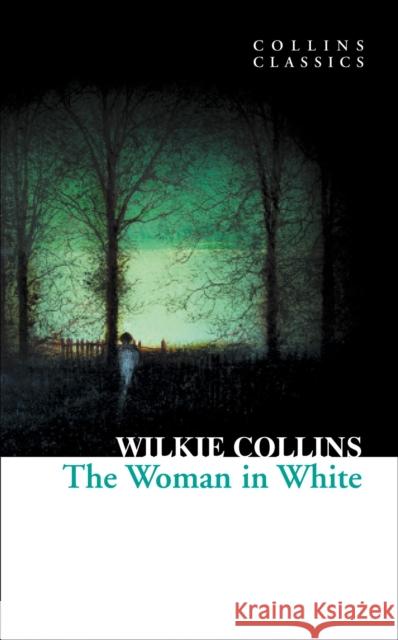 The Woman in White Wilkie Collins 9780007902217 HarperCollins Publishers