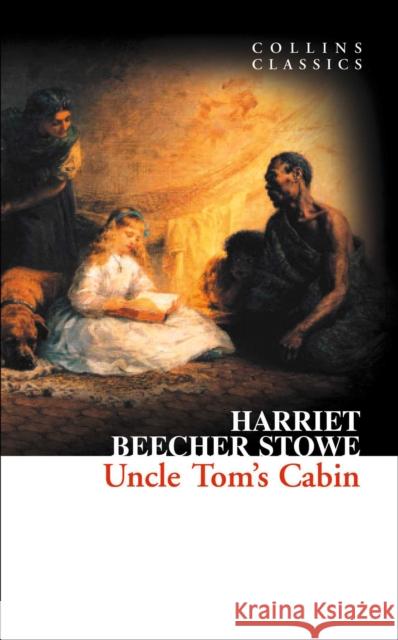 Uncle Tom’s Cabin Harriet Beecher Stowe 9780007902262 HarperCollins Publishers