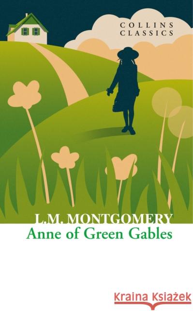 Anne of Green Gables Lucy Maud Montgomery 9780007925391 HarperCollins Publishers