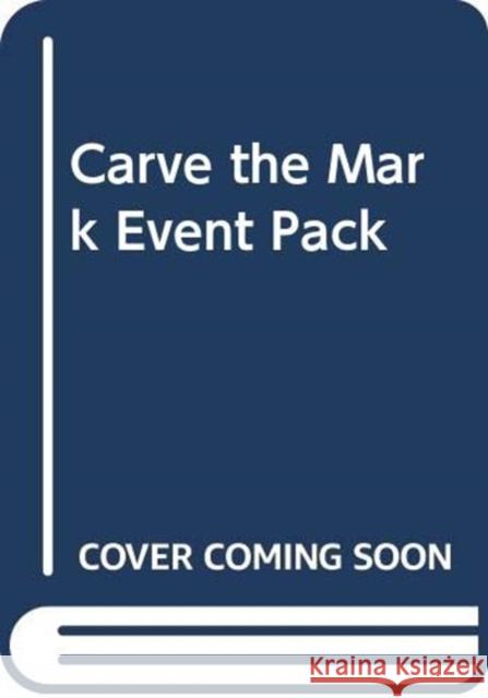 CARVE THE MARK EVENT PACK NOT KNOWN 9780007969968 CLEARWAY PHASE 0