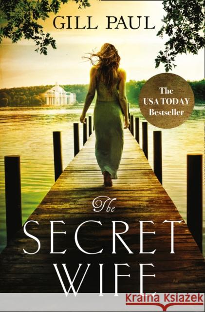 The Secret Wife: A Captivating Story of Romance, Passion and Mystery Gill Paul 9780008102142