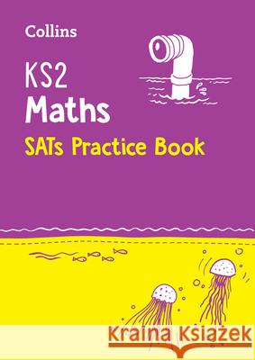 KS2 Maths SATs Practice Workbook: For the 2026 Tests Collins KS2 9780008112783 HarperCollins Publishers