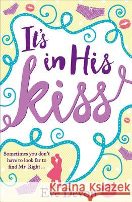 It's in His Kiss Eve Devon   9780008114930 HarperImpulse