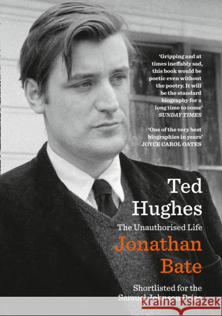 Ted Hughes: The Unauthorised Life Jonathan Bate 9780008118211 HarperCollins Publishers