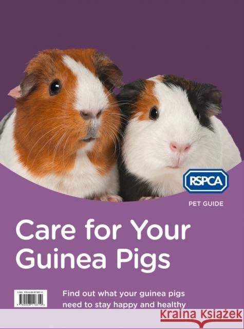 Care for Your Guinea Pigs RSPCA  9780008118310 HarperCollins Publishers