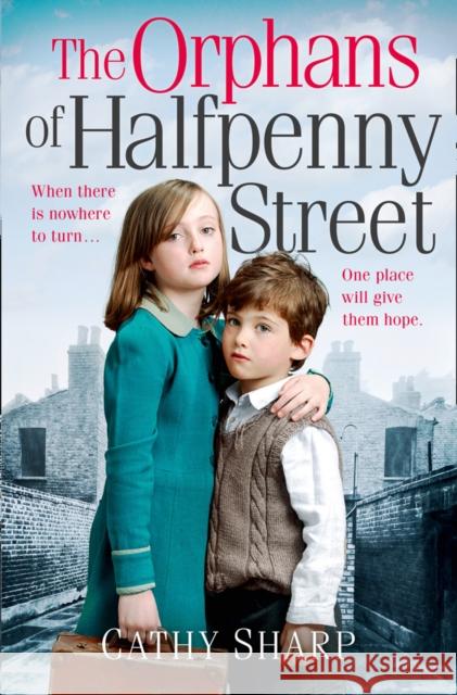The Orphans of Halfpenny Street Cathy Sharp 9780008118440 HarperCollins Publishers
