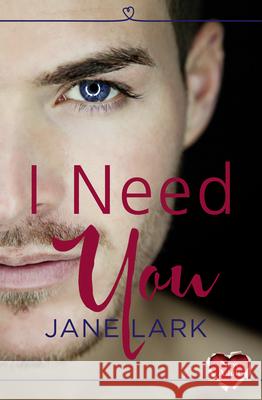 I Need You Jane Lark 9780008119058