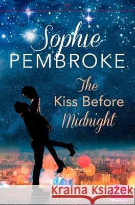 The Kiss Before Midnight : A Christmas Romance Sophie Pembroke   9780008123161