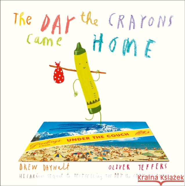 The Day The Crayons Came Home Drew Daywalt 9780008124441 HarperCollins Publishers