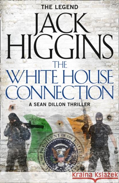 The White House Connection Jack Higgins 9780008124854