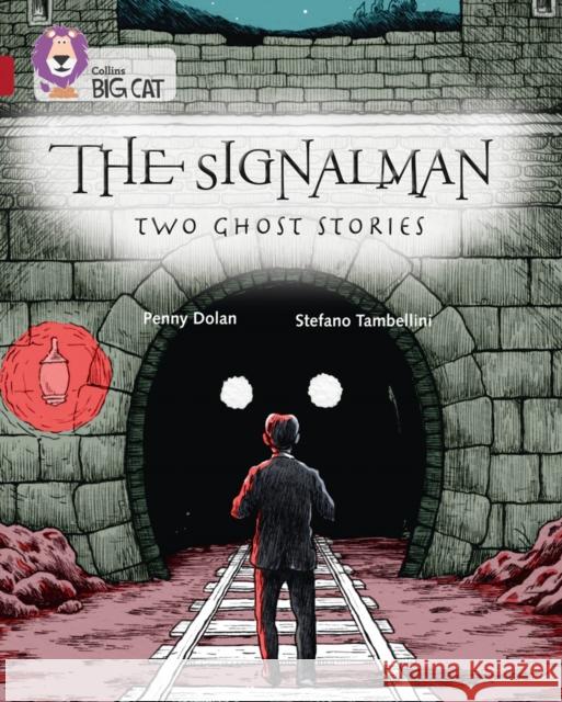 The Signalman: Two Ghost Stories: Band 14/Ruby Penny Dolan 9780008127800