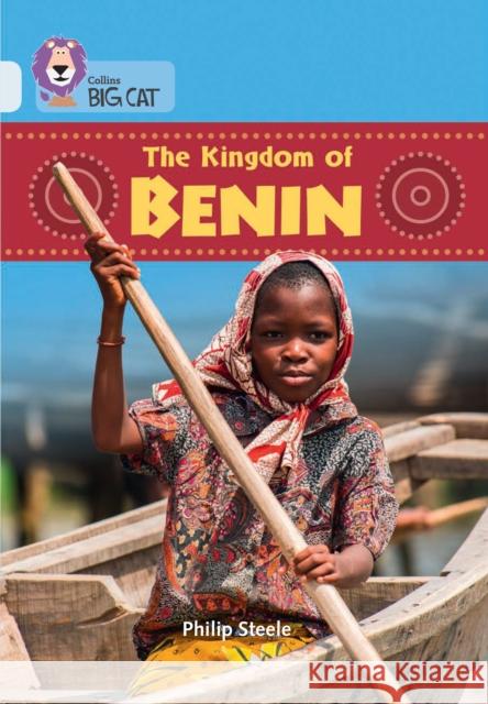 The Kingdom of Benin: Band 17/Diamond Philip Steele Cliff Moon 9780008127947 HarperCollins Publishers