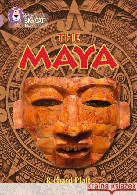 The Maya: Band 18/Pearl Richard Platt 9780008127978 HarperCollins Publishers