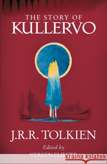 The Story of Kullervo Tolkien, John R. R. 9780008131388 HarperCollins Publishers